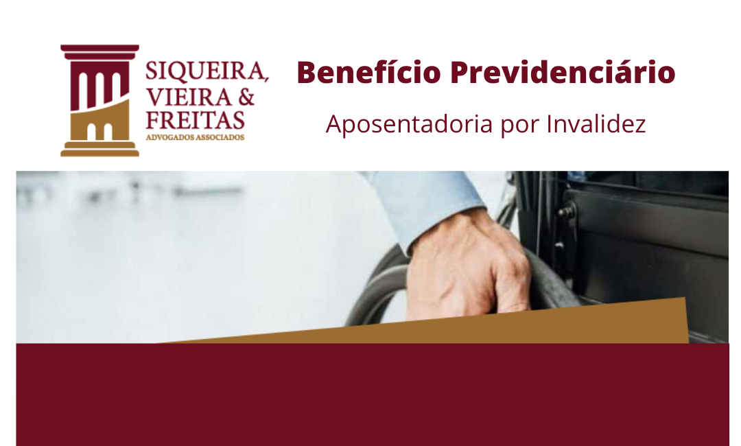 BENEFÍCIO PREVIDENCIÁRIO – Aposentadoria por Invalidez